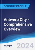 Antwerp City - Comprehensive Overview, PEST Analysis and Analysis of Key Industries including Technology, Tourism and Hospitality, Construction and Retail- Product Image