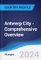 Antwerp City - Comprehensive Overview, PEST Analysis and Analysis of Key Industries including Technology, Tourism and Hospitality, Construction and Retail - Product Image