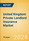 United Kingdom (UK) Private Landlord Insurance Market Analysis and Competitive Landscape - Product Thumbnail Image