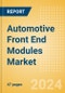 Automotive Front End Modules Market Trends, Sector Overview and Forecast to 2028 - Product Thumbnail Image