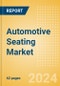 Automotive Seating Market Trends, Sector Overview and Forecast to 2028 - Product Thumbnail Image