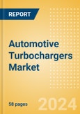 Automotive Turbochargers Market Trends, Sector Overview and Forecast to 2028- Product Image