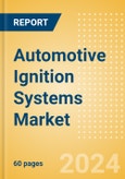 Automotive Ignition Systems Market Trends, Sector Overview and Forecast to 2028- Product Image