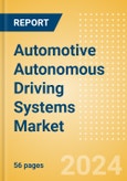 Automotive Autonomous Driving Systems Market Trends, Sector Overview and Forecast to 2028- Product Image