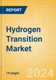 Hydrogen Transition Market Outlook and Trends, Deals, Contracts, Policies, Projects and Key Players, Q2 2024- Product Image