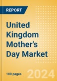 United Kingdom (UK) Mother's Day Market Analysis, Trends, Consumer Attitudes and Buying Dynamics, 2024 Update- Product Image