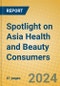 Spotlight on Asia Health and Beauty Consumers - Product Thumbnail Image