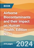 Airborne Biocontaminants and their Impact on Human Health. Edition No. 1- Product Image
