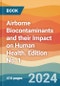 Airborne Biocontaminants and their Impact on Human Health. Edition No. 1 - Product Thumbnail Image