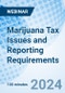 Marijuana Tax Issues and Reporting Requirements - Webinar - Product Image