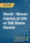 World - Woven Fabrics of Silk or Silk Waste - Market Analysis, Forecast, Size, Trends and Insights - Product Thumbnail Image