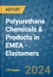 Polyurethane Chemicals & Products in EMEA - Elastomers - Product Thumbnail Image