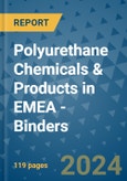 Polyurethane Chemicals & Products in EMEA - Binders- Product Image