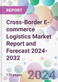 Cross-Border E-commerce Logistics Market Report and Forecast 2024-2032- Product Image