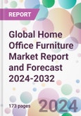 Global Home Office Furniture Market Report and Forecast 2024-2032- Product Image