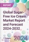 Global Sugar-Free Ice Cream Market Report and Forecast 2024-2032 - Product Image