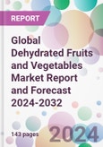 Global Dehydrated Fruits and Vegetables Market Report and Forecast 2024-2032- Product Image