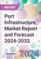 Port Infrastructure Market Report and Forecast 2024-2032 - Product Thumbnail Image