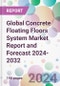Global Concrete Floating Floors System Market Report and Forecast 2024-2032 - Product Thumbnail Image