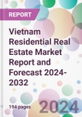 Vietnam Residential Real Estate Market Report and Forecast 2024-2032- Product Image
