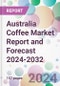 Australia Coffee Market Report and Forecast 2024-2032 - Product Image