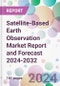 Satellite-Based Earth Observation Market Report and Forecast 2024-2032 - Product Thumbnail Image