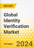 Global Identity Verification Market: Focus on Offering, Type, End-Use Industry, Deployment, Organization Size, and Region - Analysis and Forecast, 2024-2034- Product Image