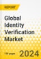 Global Identity Verification Market: Focus on Offering, Type, End-Use Industry, Deployment, Organization Size, and Region - Analysis and Forecast, 2024-2034 - Product Image