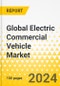 Global Electric Commercial Vehicle Market: Focus on Application, Vehicle Type, Propulsion Type, Range, and Region - Analysis and Forecast, 2024-2034 - Product Image