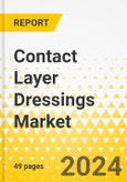 Contact Layer Dressings Market - A Global and Regional Analysis: Focus on Region, Country-Level Analysis, and Competitive Landscape - Analysis and Forecast, 2023-2030- Product Image