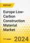 Europe Low-Carbon Construction Material Market: Focus on Application, Material, and Country - Analysis and Forecast, 2023-2032 - Product Thumbnail Image