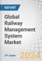 Global Railway Management System Market by Offering (Solutions, Services), Solutions (Rail Operations Management, Rail Traffic Management, Rail Asset Management, In-train Intelligent Solutions) and Region - Forecast to 2029 - Product Image