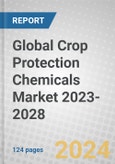 Global Crop Protection Chemicals Market 2023-2028- Product Image