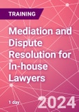 Mediation and Dispute Resolution for In-house Lawyers Training Course (ONLINE EVENT: December 2, 2024)- Product Image