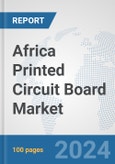Africa Printed Circuit Board Market: Prospects, Trends Analysis, Market Size and Forecasts up to 2031- Product Image