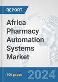 Africa Pharmacy Automation Systems Market: Prospects, Trends Analysis, Market Size and Forecasts up to 2031- Product Image