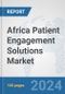 Africa Patient Engagement Solutions Market: Prospects, Trends Analysis, Market Size and Forecasts up to 2031 - Product Thumbnail Image
