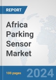 Africa Parking Sensor Market: Prospects, Trends Analysis, Market Size and Forecasts up to 2031- Product Image