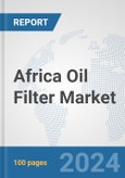 Africa Oil Filter Market: Prospects, Trends Analysis, Market Size and Forecasts up to 2031- Product Image