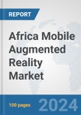 Africa Mobile Augmented Reality Market: Prospects, Trends Analysis, Market Size and Forecasts up to 2031- Product Image