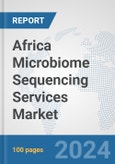 Africa Microbiome Sequencing Services Market: Prospects, Trends Analysis, Market Size and Forecasts up to 2031- Product Image