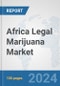 Africa Legal Marijuana Market: Prospects, Trends Analysis, Market Size and Forecasts up to 2031 - Product Thumbnail Image
