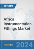 Africa Instrumentation Fittings Market: Prospects, Trends Analysis, Market Size and Forecasts up to 2031- Product Image