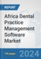 Africa Dental Practice Management Software Market: Prospects, Trends Analysis, Market Size and Forecasts up to 2031 - Product Thumbnail Image