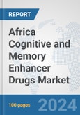 Africa Cognitive and Memory Enhancer Drugs Market: Prospects, Trends Analysis, Market Size and Forecasts up to 2031- Product Image