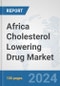 Africa Cholesterol Lowering Drug Market: Prospects, Trends Analysis, Market Size and Forecasts up to 2031 - Product Thumbnail Image