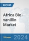 Africa Bio-vanillin Market: Prospects, Trends Analysis, Market Size and Forecasts up to 2031 - Product Thumbnail Image