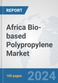Africa Bio-based Polypropylene Market: Prospects, Trends Analysis, Market Size and Forecasts up to 2031- Product Image