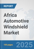 Africa Automotive Windshield Market: Prospects, Trends Analysis, Market Size and Forecasts up to 2031- Product Image