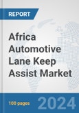 Africa Automotive Lane Keep Assist Market: Prospects, Trends Analysis, Market Size and Forecasts up to 2031- Product Image